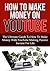 How To Make Money On YouTube: The Ultimate Guide to How to Make Money With YouTube Making Passive Income for Life (youtube videos, youtube strategies, ... channel, passive income for life, youtube)