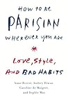 How to Be Parisian Wherever You Are by Anne Berest