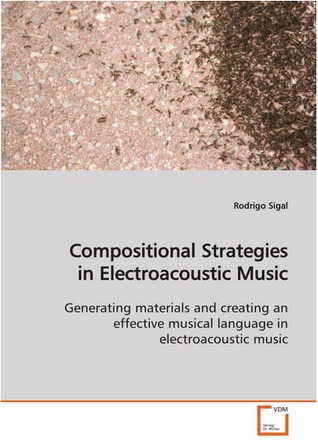 Compositional Strategies in Electracoustic Music (Paperback)
