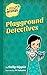 Playground Detectives (A Bi...