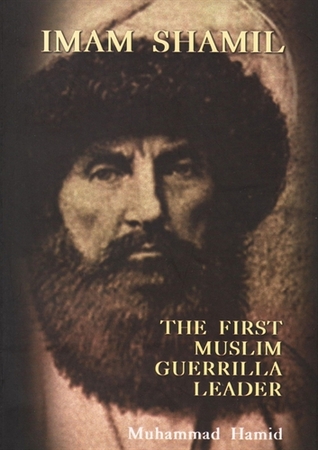 Imam Shamil, The First Muslim Guerrilla Leader (Paperback)