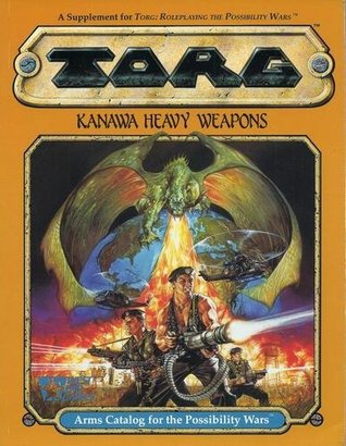 Kanawa Heavy Weapons: Arms Catalog for the Possibility Wars (Torg)
