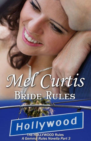 Bride Rules: A Gemma Rules Novella Part 3 (The Hollywood Rules #3.3)