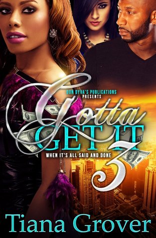 Gotta Get It 3: When It's All Said and Done