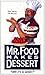 Mr. Food Makes Dessert by Art Ginsburg