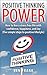 Positive Thinking Power: How to live a stress free life with confidence, happiness, and Joy: Five Simple Steps to Positive Lifestyle (thesuccesslife.com Book 4)