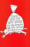 How Not to Get Rich: Or Why Being Bad Off Isn't So Bad