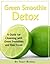 The Green Smoothie Detox Guide - A Guide for Cleansing with G... by Tracy Russell