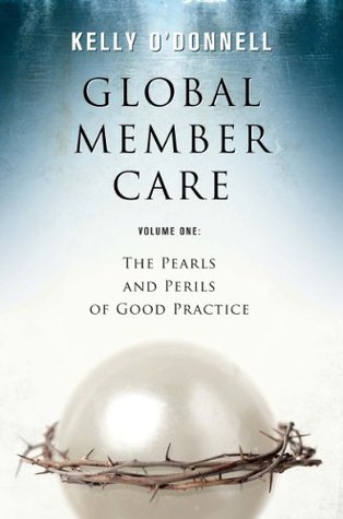 Global Member Care: Volume One: The Pearls and Perils of Good Practice (Kindle Edition)