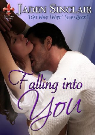 Falling into You (I Get What I Want, #1)