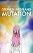Mutation (The Millennium Girl, #1)