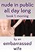 Nude in Public All Day Long, Book 1: Morning
