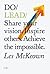 Do Lead: Share your vision. Inspire others. Achieve the impossible. (Do Books Book 9)