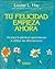 Tu felicidad empieza ahora : alcanza la plenitud aprendiendo a utilizar las afirmaciones