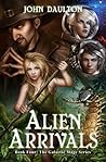 Alien Arrivals (The Galactic Mage # 4) Alien Arrivals (The Galactic Mage # 4)