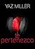 Te Pertenezco (Te Pertenezco, #1)