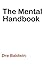 The Mental Handbook: The Gu...