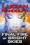 Book cover for Final Fire of Bright Skies