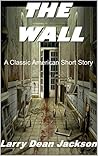 The Wall: A Classic American Short Story