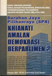 Rang Undang-Undang Kesalahan Pilihanraya (Pindaan 2002), Persempadanan Pilihanraya (Negeri-Negeri Tanah Melayu) 2003): Suruhanjaya Pilihanraya (SPR) Khianati Amalan Demokrasi Berparlimen?