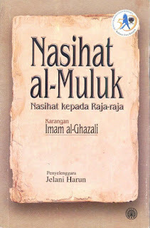 Nasihat Kepada Raja-Raja (Nasihat al-Mulk) Imam al-Ghazali.