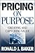 Pricing on Purpose: Creating and Capturing Value