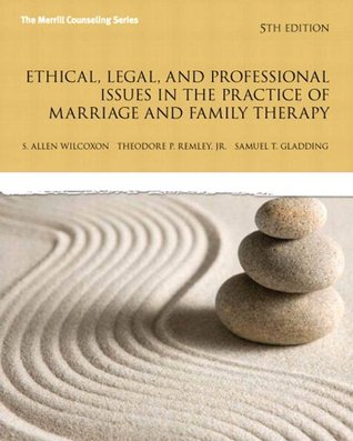 Ethical, Legal, and Professional Issues in the Practice of Marriage and Family Therapy (Kindle Edition)