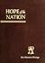 Hope of the Nation:  Dedicated to the Restoration and Expansion of Our American Heritage