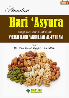 Amalan Hari Asyura- Ringkasan Dari Kitab-Kitab Syeikh Daud 'Abdullah Al-Fathani