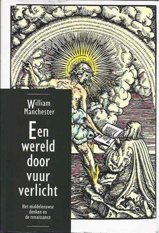 Een wereld verlicht door vuur: het middeleeuwse denken en de renaissance