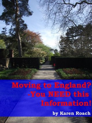 Moving to England - You NEED this Information! (Living in England Book 1)