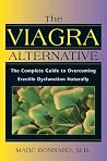 The Viagra Alternative: The Complete Guide to Overcoming Erectile Dysfunction Naturally The Viagra Alternative: The Complete Guide to Overcoming Erectile Dysfunction Naturally