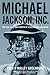Michael Jackson, Inc.: The ...