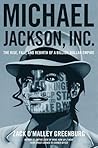 Michael Jackson, Inc. by Zack O'Malley Greenburg