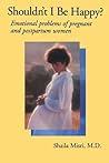 Shouldn't I Be Happy: Emotional Problems of Pregnant and Postpartum Women