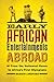Early African Entertainments Abroad by Bernth Lindfors