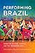 Performing Brazil: Essays o...