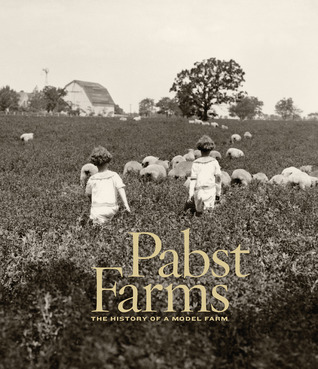Pabst Farms: The History of a Model Farm