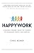 Happywork: A Business Parable About the Journey to Teamwork, Profit, and Purpose