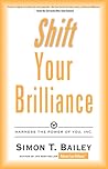 Shift Your Brilliance by Simon T. Bailey
