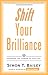 Shift Your Brilliance: Harness the Power of You, Inc. (Brilliant Living)