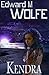 Kendra's Spirit by Edward M. Wolfe Kendra's Spirit by Edward M. Wolfe