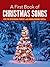 A First Book of Christmas Songs: For The Beginning Pianist with Downloadable MP3s (Dover Classical Piano Music For Beginners)