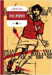 Gigi Meroni: Il ribelle granata (Hardcover)