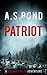 Patriot: The "Mind Blowing" Thriller You Need To Read. (Brooke Kinley Adventures)