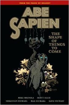 Abe Sapien, Vol. 4: The Shape of Things to Come (Paperback)