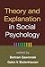 Theory and Explanation in Social Psychology