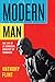 Modern Man: The Life of Le Corbusier, Architect of Tomorrow