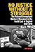 No Justice Without a Struggle: The National Unemployed Workers' Movement in the North East of England 1920-1940