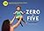 Zero to Five: 70 Essential ...